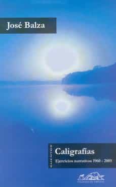 caligrafias: ejercicios narrativos 1960-2005-9788495642479