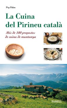 la cuina del pirineu catala: mes de 100 propostes de cuina de mnu tanya-pep palau-9788495695079