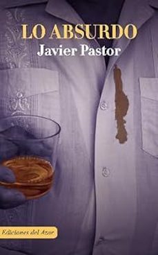 lo absurdo-javier pastor-9788495885579