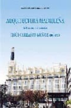 arquitectura madrileña: jesus carrasco-muñoz (1869-1957): del ecl ecticismo a la modernidad-9788495889379