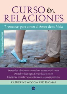 curso en relaciones: 7 semanas para atraer al amor de tu vida-katherine woodward thomas-9788495973979