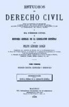 estudios de derecho civil (vol. i: introduccion. historia general de la legislacion española)-felipe sanchez roman-9788496012479