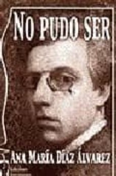 no pudo ser-ana maria diaz alvarez-9788496115279