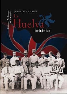 la huelva britanica-9788496152779