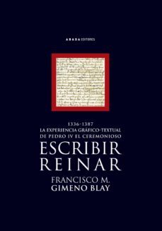 escribir, reinar-francisco m. gimeno blay-9788496258679