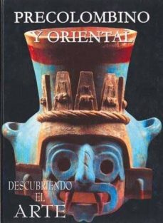 precolombino y oriental (descubriendo el arte)-9788496410879