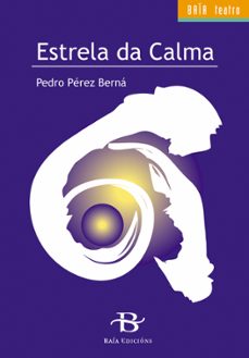 estrela da calma-pedro perez berna-9788496526679