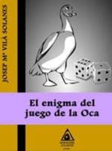 el enigma del juego de la oca-josep mª vila solanes-9788496621879
