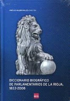 diccionario biografico de parlamentarios de la rioja 1833-2008-jose luis ollero valles-9788496637979