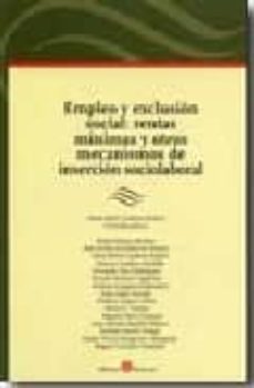 empleo y exclusion social: rentas minimas y otros mecanismos de i nsercion sociolaboral-9788496721579