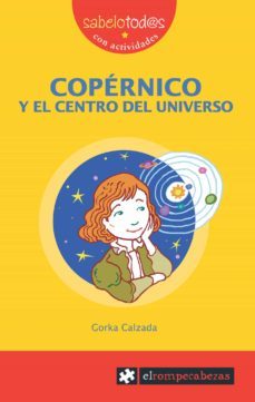 copernico y el centro del universo-gorka calzada-9788496751279