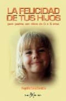 la felicidad de tus hijos-haydee sala santos-9788496892279