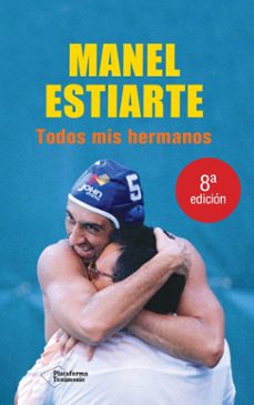 todos mis hermanos-manel estiarte-9788496981379