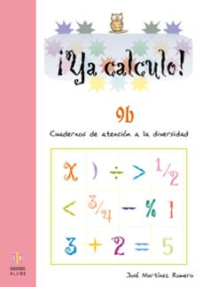 ¡ya calculo! 9b (4º educacion primaria) divisiones por varias cif ras en el divisor. multiplicaciones por varias cifras y con ceros en el multiplicando-9788497003179
