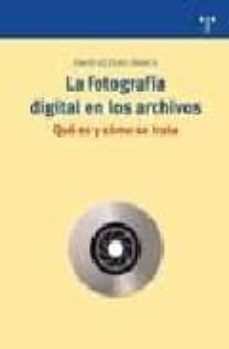 la fotografia digital en los archivos. que es y como se trata-9788497043779