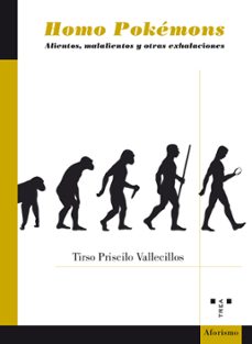 homo pokemons: alientos, malalientos y otras exhalaciones-tirso priscilo valecillos garcia-9788497049979