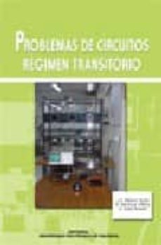 problemas de circuitos: regimen transitorio-j.c. molero yunta-r. montoya villena-a. soler botella-9788497053679