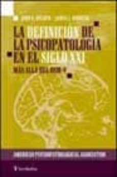 la definicion de la psicopatologia en el siglo xxi: mas alla del dsm-v-john e. helzer-9788497060479