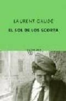 el sol de los scorta-gaude laurent-9788497110679
