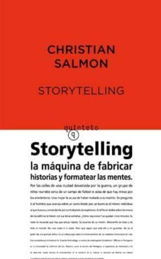 storytelling: la maquina de fabricar historias y formatear mentes-9788497111379