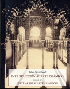 introduccion al arte islamico-titus burckhardt-9788497168779