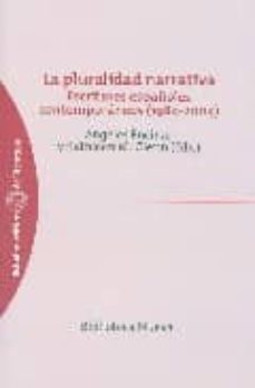 la pluralidad narrativa: escritores españoles contemporaneos (198 4-2004)-9788497424479