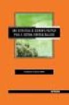 una estrategia de economia politica para el sistema forestal gall ego-constantino arosa gomez-9788497450379