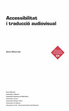 accessibilitat i traduccio audiovisual-anna matamala ripoll-9788497666879
