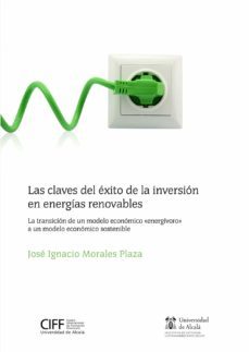 las claves del exito de la inversion en energias renovables-jose i. morales-9788497689779