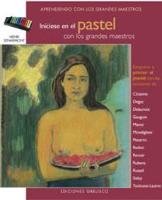 iniciese a la pintura al pastel-henri senarmont-9788497773379