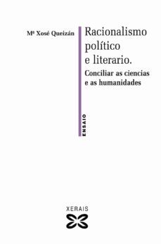 racionalismo politico e literario: conciliar as ciencias e as hum anidades-9788497821179