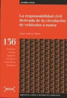 la responsabilidad civil derivada de la circulacion de vehiculos a motor-diego gutierrez alonso-9788497908979