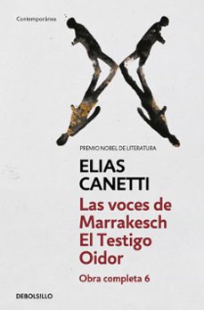 el testigo oidor; las voces de marrakech (obra completa vi)-elias canetti-9788497937979