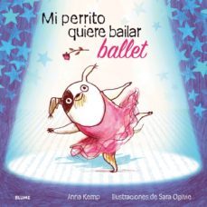 mi perrito quiere bailar ballet-anna kemp-9788498016079