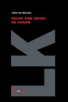 celos con celos se curan-tirso de molina-9788498164879