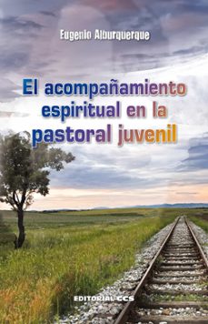 el acompañamiento espiritual en la pastoral juvenil-9788498423679