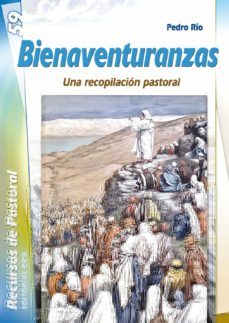 bienaventuranzas: una recopilacion pastoral-pedro rio aparicio-9788498429879