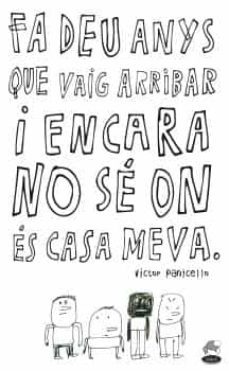 fa deu anys que vaig arribar i encara no se on es casa meva-9788498468779