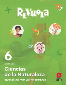 ciencias de la naturaleza 6º educacion primaria proyecto revuela madrid ed 2023-9788498560879