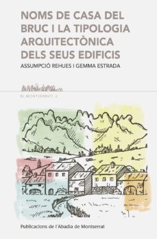 noms de casa del bruc i la tipologia arquitectonica dels seus edificis-assumpcio rehues-gemma estrada-9788498839579