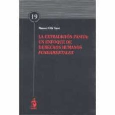 la extradicion pasiva: un enfoque de derechos humanos fundamentales-manuel olle sese-9788498904079