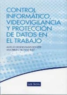 control informatico, videovigilancia y proteccion de datos en el trabajo-9788498983579