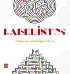 laberintos: relajarse con mandalas para colorear-9788499173979
