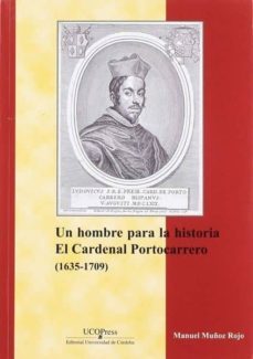 un hombre para la historia. el cardenal portocarrero (1635-1709)-manuel muñoz rojas-9788499274379