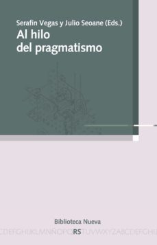 al hilo del pragmatismo-serafin vegas-ju seoane-9788499404479