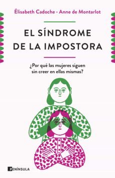 PDF EPUB] El síndrome de la impostora: ¿Por qué las mujeres siguen sin  creer en ellas mismas? (PENINSULA) de Elisabeth Cadoche y Anne de Montarlot  Descargar Libro