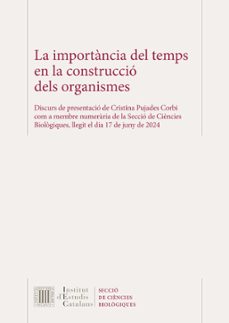 la importància del temps en la construcció dels organismes-cristina pujades corbi-9788499657479