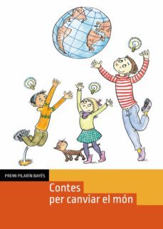 contes per canviar el mon (premi pilarin bayes 2018)-9788499796079