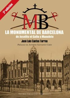 la monumental de barcelona de joselito el gallo a manolete-jose luis cantos-9788499911779