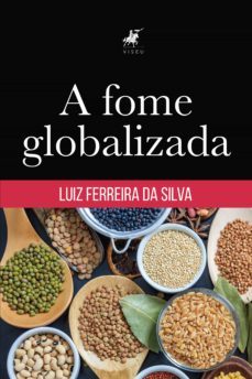 a fome globalizada (ebook)-luiz ferreira da silva-9788530003579